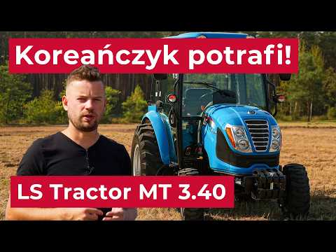 Koreański ciągnik o mocy 40KM - LS Tractor MT 3.40 :: Traktor.com.pl