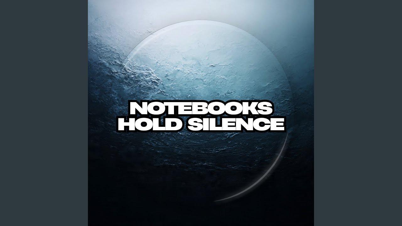 Notebooks Hold Silence