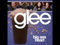 Glee - Big Ass Heart 