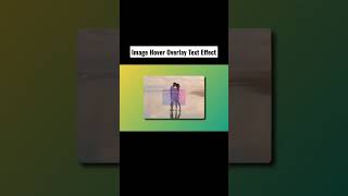 Image Hover Text Overlay Effect Using HTML CSS | #csstutorial #css3 #html5 #hovereffect