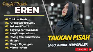 Download lagu EREN - TAKKAN PISAH - PELENGKAP HIDUPKU - TAKKAN PISAH 2 || POP TOP CHARTTERPOPULER 2026 mp3