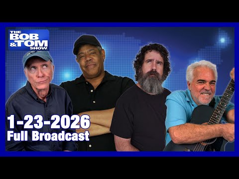 The BOB AND TOM SHOW January 23, 2026