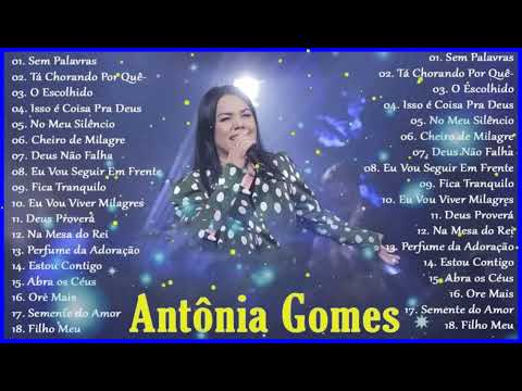 Antônia Gomes - AS 20 MELHORES E MAIS TOCADAS 2023 - Tá chorando por quê, Sem Palavras, Ore Mais ...
