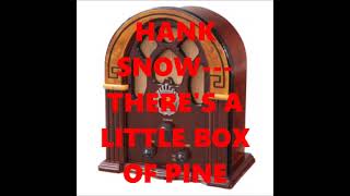 HANK SNOW   THERE&#39;S A LITTLE BOX OF PINE on the 729