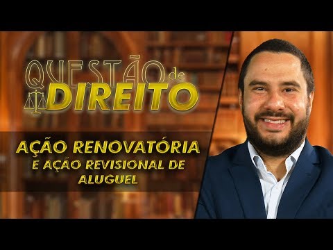 Ação renovatória e ação revisional de aluguel - Questão de Direito 245