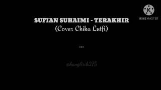 Download lagu LIRIK LAGU SUFIAN SUHAIMI - TERAKHIR COVER CHIKA LUTFI mp3