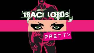 Traci Lords - Pretty [Ron Reeser &amp; Dan Saenz Radio Edit] (Audio)