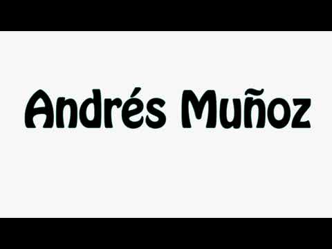 Learn How To Pronounce Andres Munoz