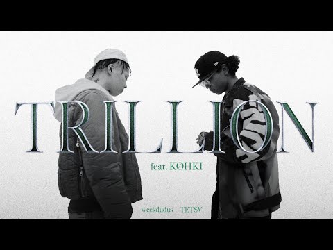 week dudus & TET$V - "TRILLION"(feat. KØHKI)