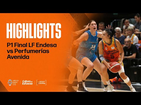 🏀 HIGHLIGHTS | P1 Final Liga Femenina Endesa vs Perfumerías Avenida | Valencia Basket