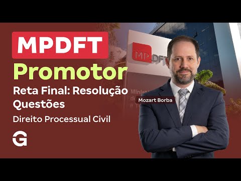 Concurso MPDFT Promotor | Reta Final: Resolução de Questões de Direito Processual Civil