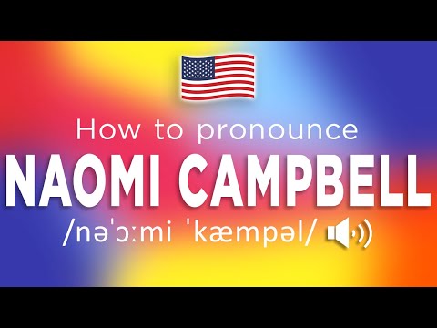 How To Pronounce Naomi Campbell (100% CORRECTLY!!)