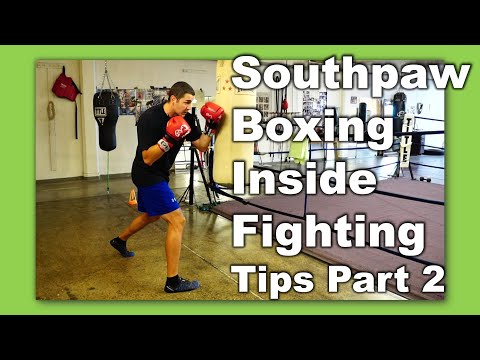 Southpaw Boxing Tips Inside Fighting Part 2