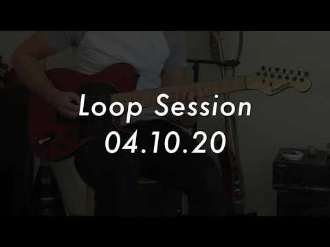 Loop Session 04/10/20