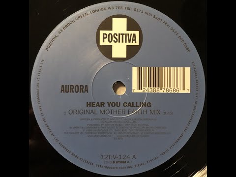 Aurora - Hear You Calling (Original Mother Earth Mix) 1999