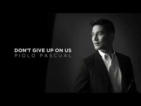Don't Give Up On Us - Piolo Pascual