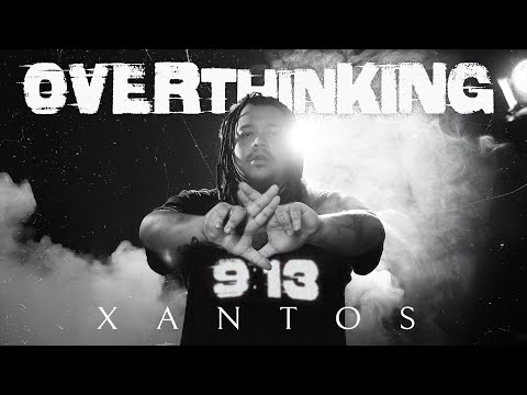 Xantos - OVERTHINKING (Video Oficial)