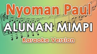 Download lagu Nyoman Paul - Alunan Mimpi (Karaoke) by regis mp3 Download lagu Nyoman Paul - Alunan Mimpi (Karaoke) by regis mp3