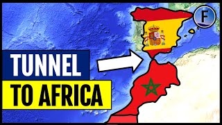 Spain’s Plans for a Tunnel to Africa