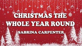 Sabrina Carpenter - Christmas the Whole Year Round | Christmas Carol &amp; Song (Lyric Video)