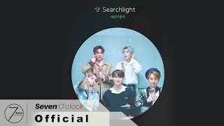 [세븐어클락(Seven O’Clock)] 'Searchlight' Cheering Guide