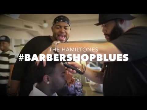 THE HAMILTONES: #BARBERSHOPBLUES
