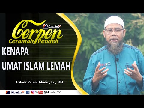 Kenapa Umat Islam lemah - Ustadz Zainal Abidin, Lc , MM