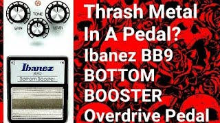 Video thumbnail for Thrash Metal In A Pedal? Ibanez Bottom Booster BB9 Pedal Review Demo by Truck Driver Shawn