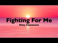 Riley Clemmons - Fighting For Me (Lyrics)