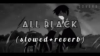 ALL BLACK (Slowed+Reverb) - SUKHE & RAFTAAR  l