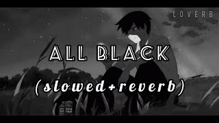 Download lagu ALL BLACK (Slowed Reverb) - SUKHE & RAFTAAR | l o v e r b mp3