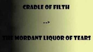 Cradle Of Filth - The Mordant Liquor of Tears