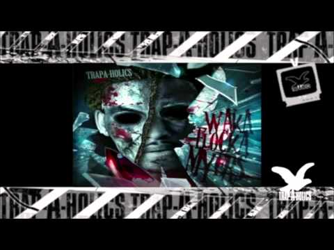 Trapaholics Presents - WakaFlocka Myers ( Track 19 )