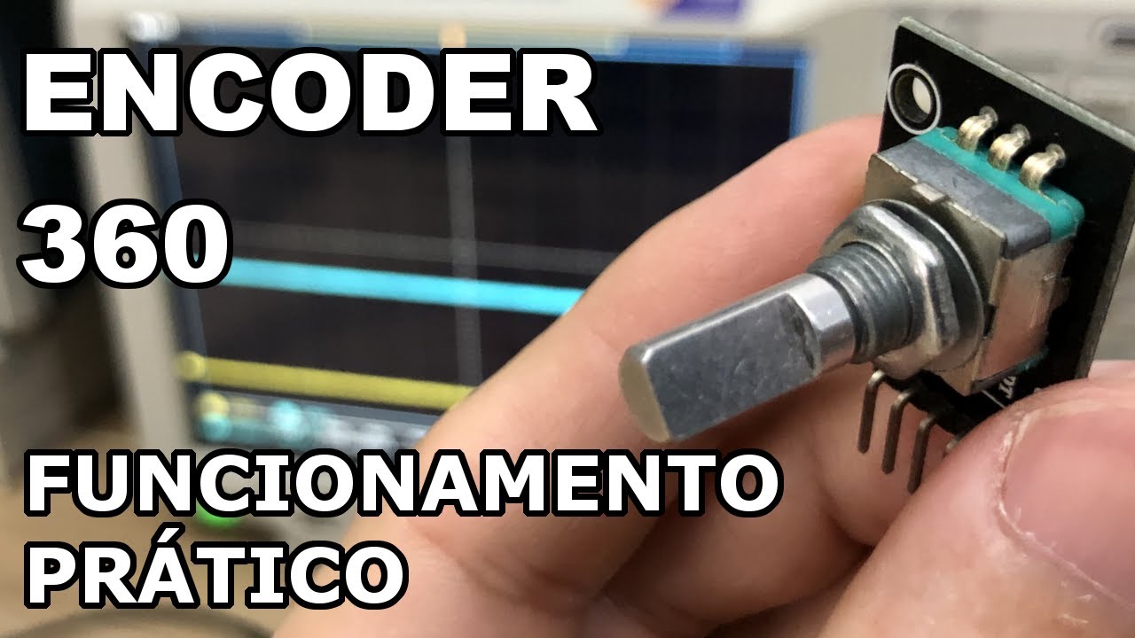 ENTENDA HOJE: FUNCIONAMENTO PRÁTICO DO ENCODER 360