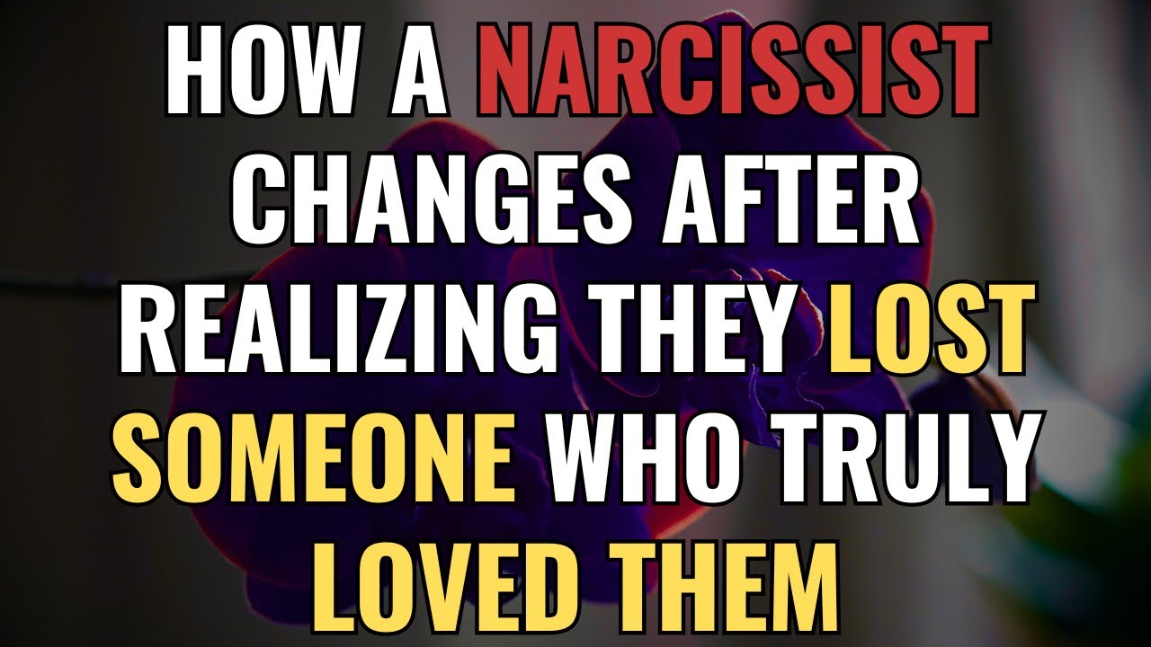 How a Narcissist Changes After Realizing They Lost Someone Who Truly Loved Them | NPD | Narcissism