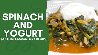 Spinach and Yogurt Recipe | Anti-Inflammatory Diet