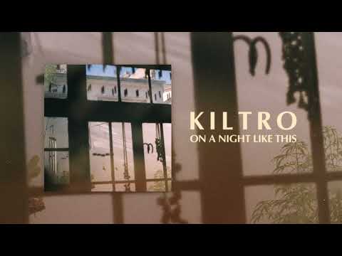 Kiltro - "On a Night Like This" (Official Audio)
