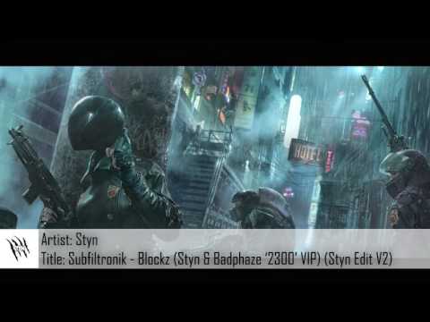 [Dubstep] Subfiltronik - Blockz (Styn & Badphaze '2300' VIP) (Styn Edit V2) (Free Download)