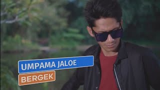 Download lagu BERGEK - UMPAMA JALOE [  Video Music ] mp3