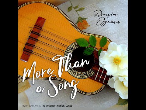 MORE THAN A SONG - Dunsin Oyekan 