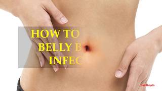 HOW TO TREAT A BELLY BUTTON INFECTION