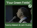 Four Green Fields  Tommy Makem & liam Clancy