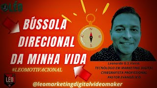 BSSOLA DIRECIONAL DA MINHA VIDA#LEOMOTIVACIONAL motivao,motivacional,vdeo motivacional