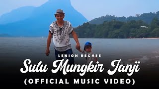 Download lagu Sulu Mungkir Janji by Lenion Rechee mp3