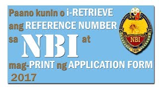 Paano kunin o mag-RETRIEVE ng REFERENCE number sa NBI at mag-PRINT ng application form