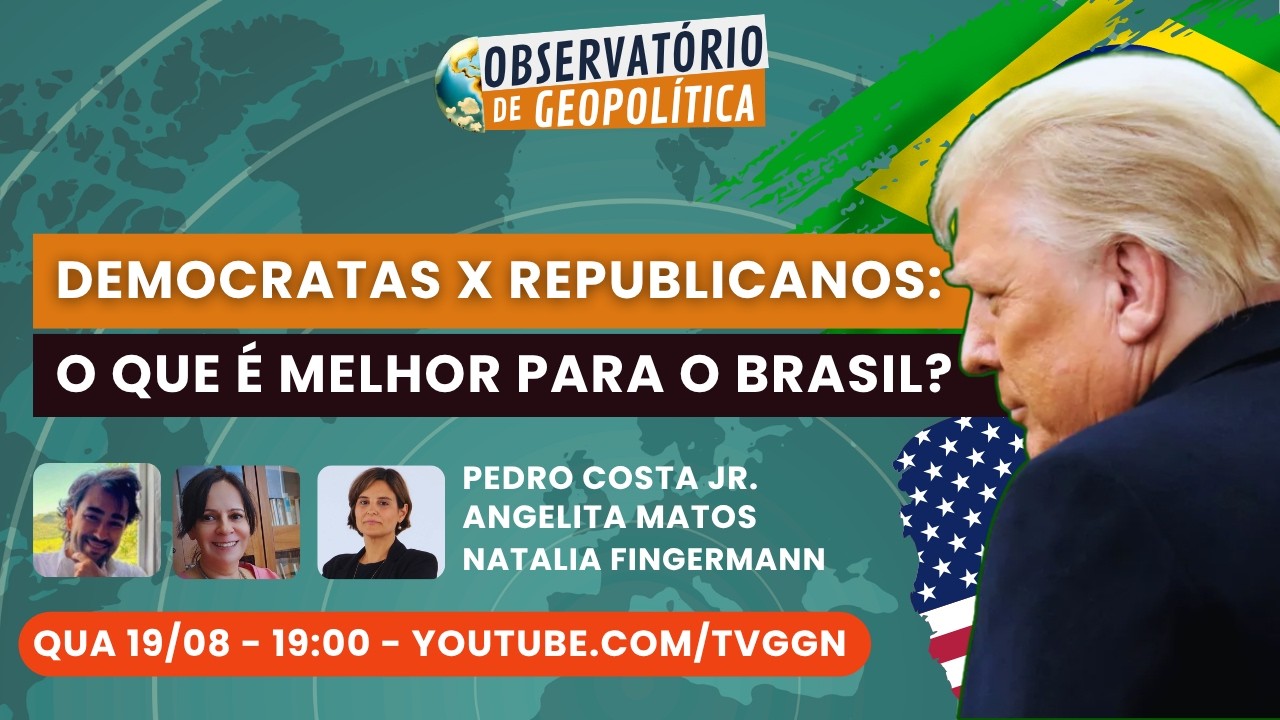 Democratas X Republicanos: o que é melhor para o Brasil? | Observatório de Geopolítica - 19/08/26