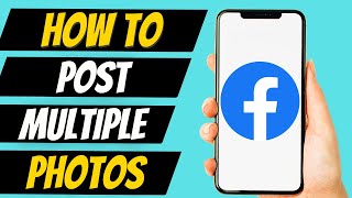 How To Post Multiple Photos In One Post On Facebook 2023