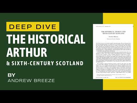 The Historical Arthur and Sixth-Century Scotland by Andrew Breeze