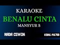 BENALU CINTA MANSYUR S KARAOKE LIRIK NADA COWOK COVER KORG PA700