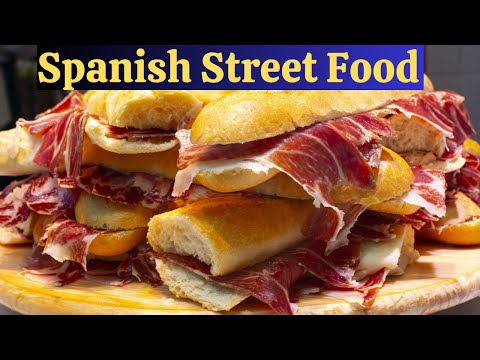 The Ultimate Guide to Spanish Street Food | Spanish Cuisine | Spanish-Style Sandwiches and Churros
